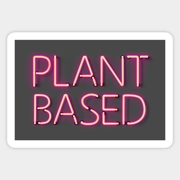 Plant Based - Pink Glowing Neon Sign Sticker by wholelotofneon